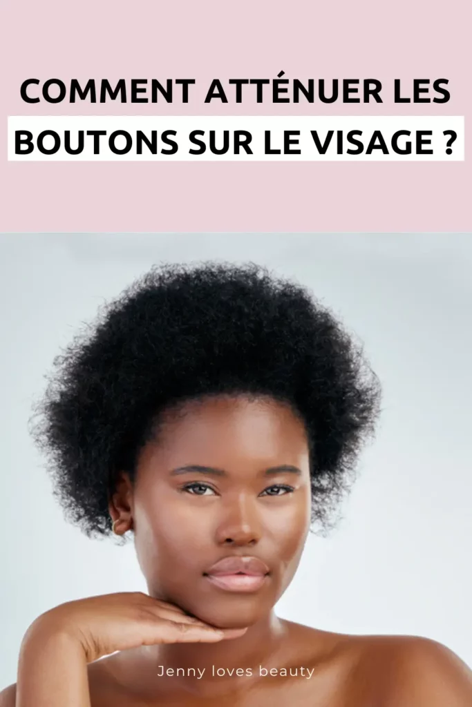 Comment atténuer les boutons sur le visage ?